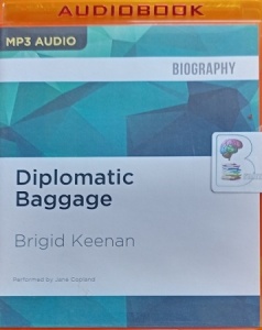 Diplomatic Baggage written by Brigid Keenan performed by Jane Copland on MP3 CD (Unabridged)